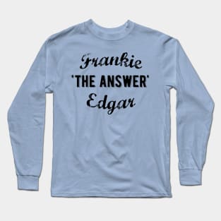 Frankie Edgar The Answer Long Sleeve T-Shirt